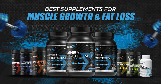 Best supplement for Muscle Growth & Fat Loss